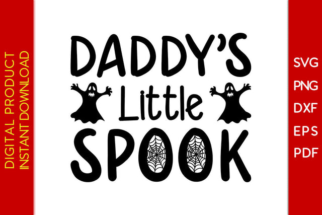 Daddy's Little Spook Halloween SVG PNG PDF Cut File SVG Creativedesigntee 