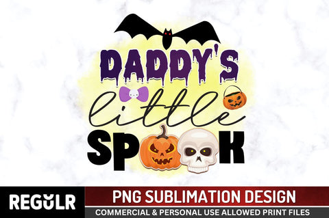 Daddy's little spook Sublimation PNG, Sublimation Halloween Design Sublimation Regulrcrative 