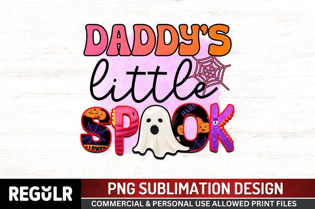 Daddy's little spook Sublimation PNG, Sublimation Halloween Design Sublimation Regulrcrative 