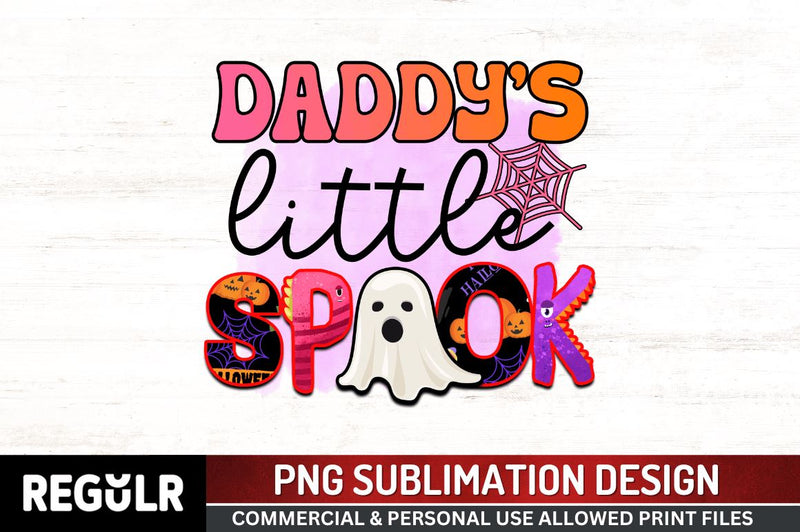 Daddy's little spook Sublimation PNG, Sublimation Halloween Design Sublimation Regulrcrative 