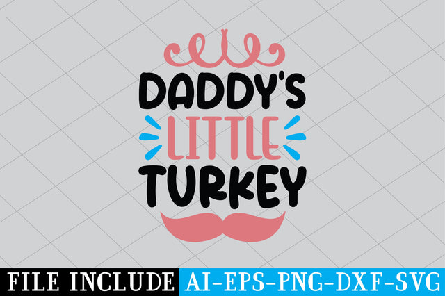 Daddy’s Little Turkey SVG SVG Creativeart88 