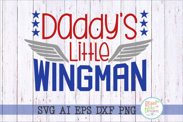 Daddy's Little Wingman SVG Bizzy Lou Designs 