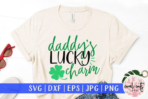 Daddy's lucky charm - St Patricks Day SVG EPS DXF PNG SVG CoralCutsSVG 