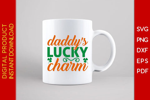 Daddy's Lucky Charm St Patrick's Day SVG PNG PDF Cut File SVG Creativedesigntee 