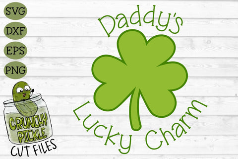 Daddy's Lucky Charm SVG Crunchy Pickle 