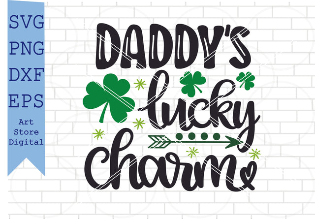 Daddy’s Lucky Charm Svg, St Patrick’s Day Svg Png, Dxf, Eps Cut Files SVG Artstoredigital 