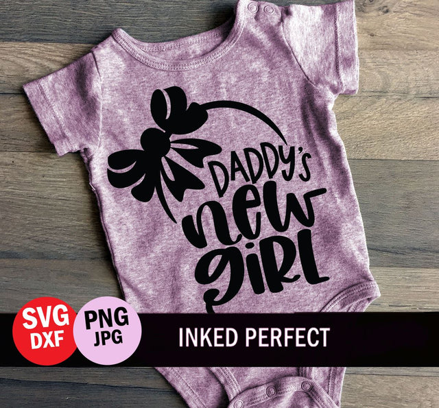 Daddy's New Girl SVG Inked Perfect 