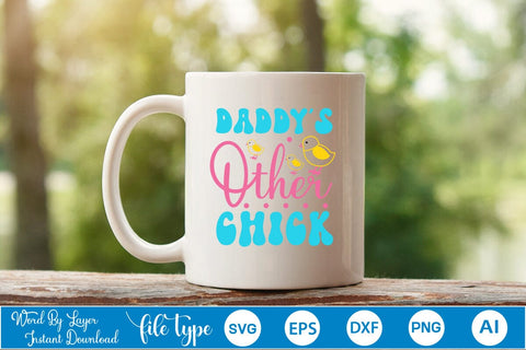 Daddy's Other Chick SVG Cut File SVGs,Quotes and Sayings,Food & Drink,On Sale, Print & Cut SVG DesignPlante 503 