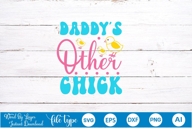 Daddy's Other Chick SVG Cut File SVGs,Quotes and Sayings,Food & Drink,On Sale, Print & Cut SVG DesignPlante 503 