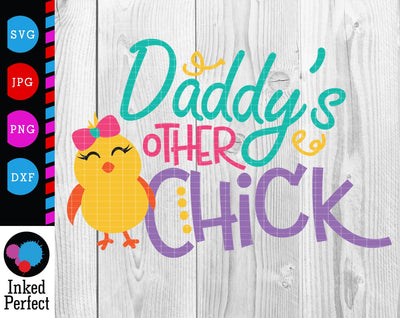 Daddy's Other Chick SVG Inked Perfect 
