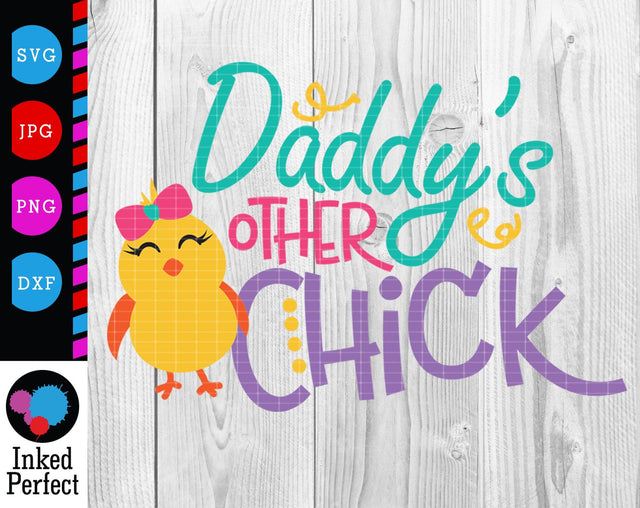 Daddy's Other Chick SVG Inked Perfect 