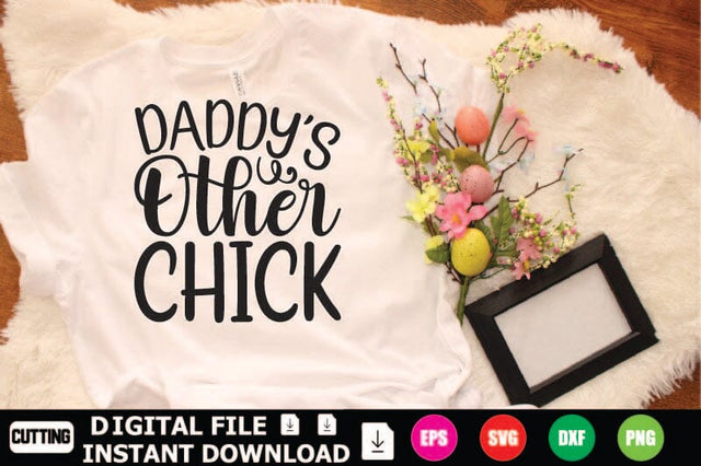 Daddy’s Other Chick SVG Shahin alam 