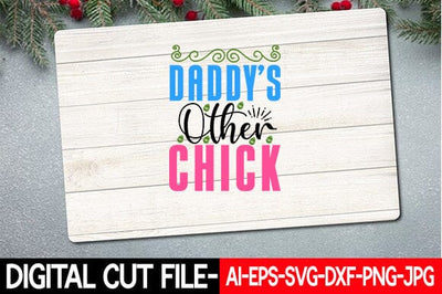 Daddy's Other Chick Svg SVG Blessedprint 