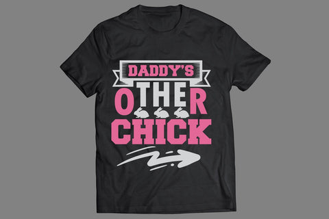 Daddy’s Other Chick T-Shirt SVG MStudio 