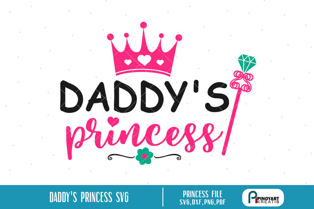 Daddy's Princess Svg SVG Pinoyart Kreatib 