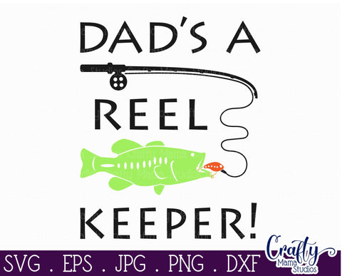 Dad's a Reel Keeper Svg - Fishing Svg - Dad Svg - Bass Svg SVG Crafty Mama Studios 