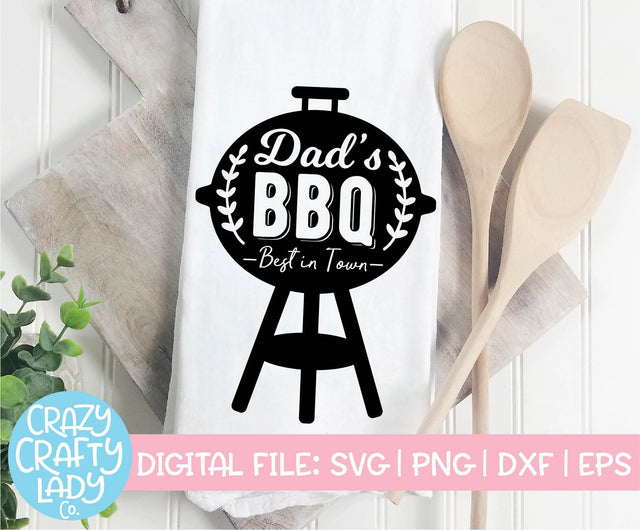 Dad's BBQ: Best in Town | Grilling SVG Cut File SVG Crazy Crafty Lady Co. 