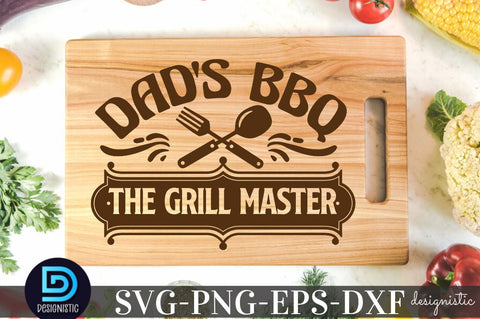 Dad's BBQ the grill master, Kitchen Quotes SVG SVG DESIGNISTIC 