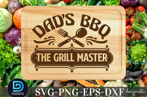 Dad's BBQ the grill master, Kitchen Quotes SVG SVG DESIGNISTIC 