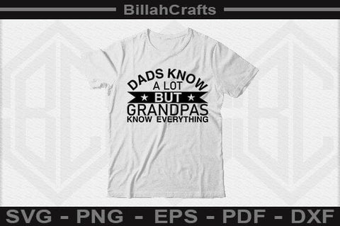 Dads Know A Lot But Grandpas Know Everything SVG File SVG BillahCrafts 