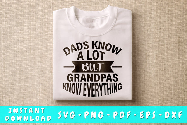 Dads Know A Lot But Grandpas Know Everything SVG SVG HappyDesignStudio 