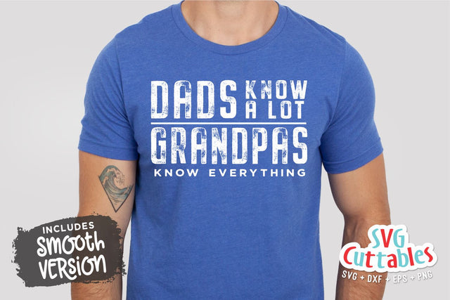 Dads Know A Lot Grandpas Know Everything svg - Father's Day - Funny Dad SVG - Grandpa svg - Cut File - dxf - eps - png - Silhouette - Cricut SVG Svg Cuttables 