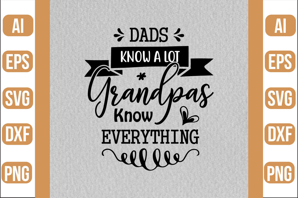 Dads Know A Lot Grandpas Know Everything Svg So Fontsy