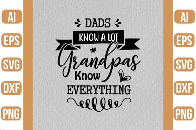 Dads Know A Lot Grandpas Know Everything svg SVG shah alam 
