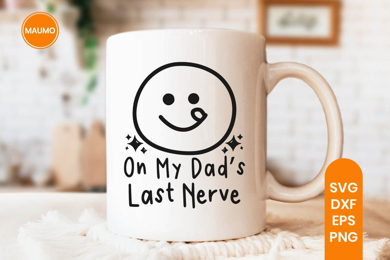 Dad's Last Nerve Funny Toddler Svg Quote SVG Maumo Designs 