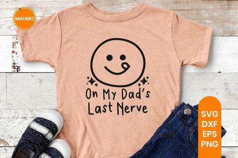 Dad's Last Nerve Funny Toddler Svg Quote SVG Maumo Designs 