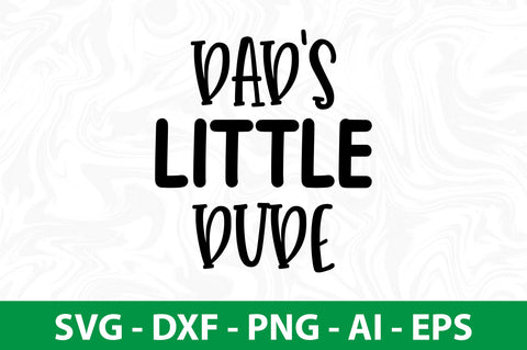 Dad's Little Dude SVG SVG nirmal108roy 