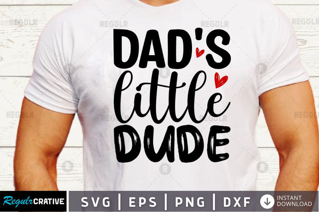 Dads little dude SVG SVG Regulrcrative 
