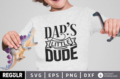 Dads little dude SVG SVG Regulrcrative 