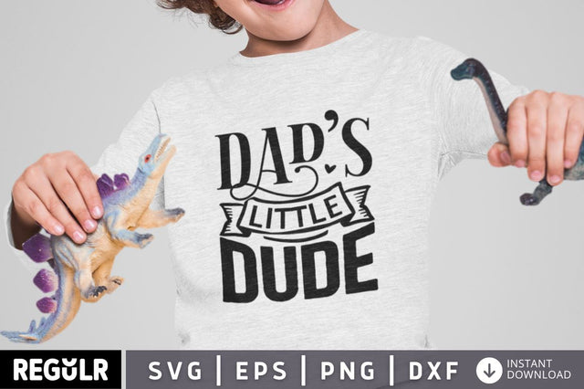 Dads little dude SVG SVG Regulrcrative 