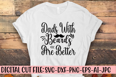 Dads With Beards Are Better SVG Cut File SVG Syaman 