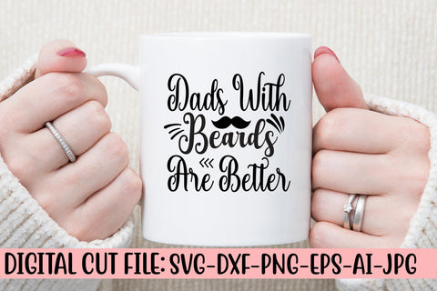 Dads With Beards Are Better SVG Cut File SVG Syaman 