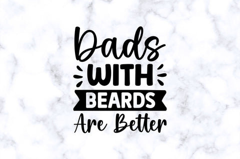 Dads with beards are better SVG SVG Regulrcrative 