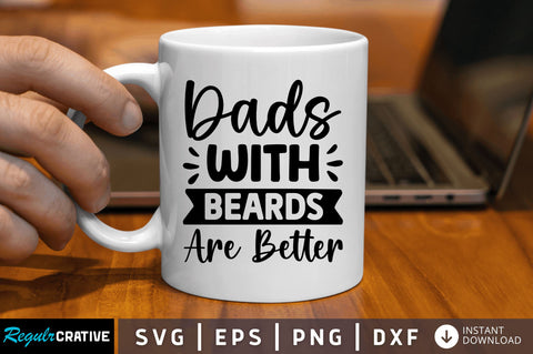 Dads with beards are better SVG SVG Regulrcrative 