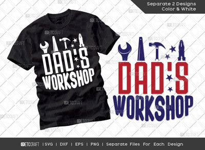 Dad's Workshop SVG Cut File | Dad Life Svg | Father's Day Svg | Gift For Papa Svg | Labor Day Svg | T-shirt Design SVG ETC Craft 