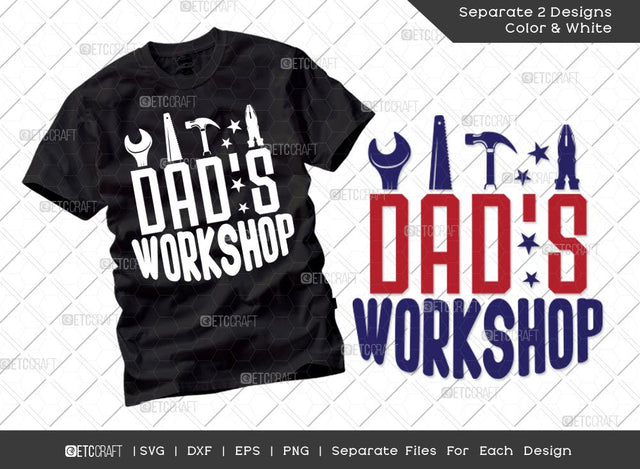 Dad's Workshop SVG Cut File | Dad Life Svg | Father's Day Svg | Gift For Papa Svg | Labor Day Svg | T-shirt Design SVG ETC Craft 