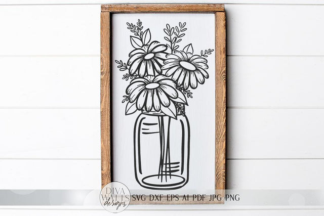 Daisy Mason Jar Flower Arrangement SVG | Farmhouse Daisies Sign SVG | dxf and more! SVG Diva Watts Designs 