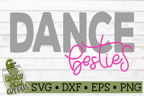 Dance Besties Smooth Cut SVG SVG Crunchy Pickle 