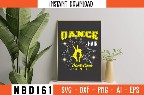 DANCE HAIR DONT CARE Svg Design SVG Nbd161 