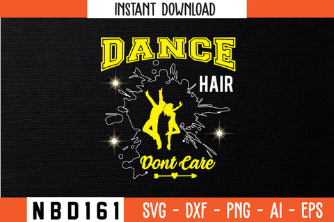 DANCE HAIR DONT CARE Svg Design SVG Nbd161 