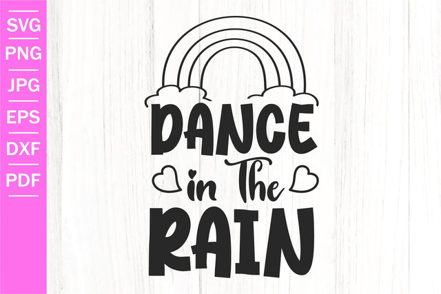 Dance In The Rain SVG | Sprin Quotes | Spring SVG SVG SeventhHeavenStudios 