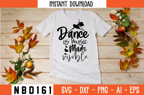 dance is music made visible Svg Design SVG Nbd161 