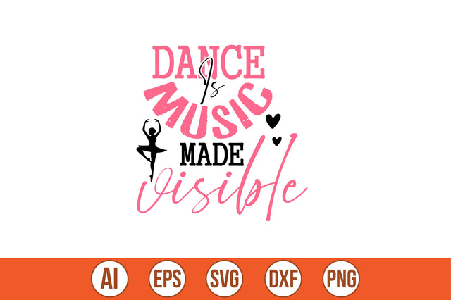 dance is music made visible t-shirt design SVG shah alam 