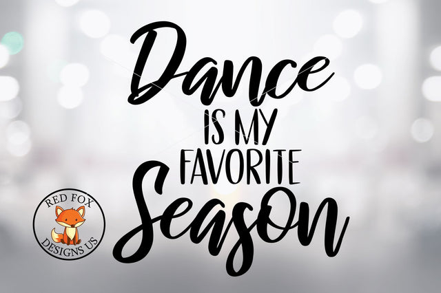 Dance Is My Favorite Season SVG | Sports SVG SVG RedFoxDesignsUS 