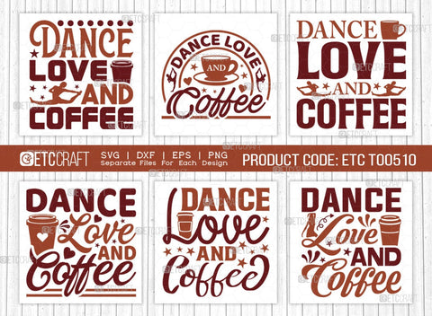 Dance Love And Coffee SVG Bundle, Coffee Svg, Coffee Party Svg, Coffee Lover, Coffee Quotes, ETC T00510 SVG ETC Craft 