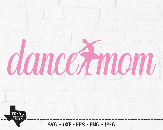Dance Mom | Dance SVG SVG Texas Southern Cuts 